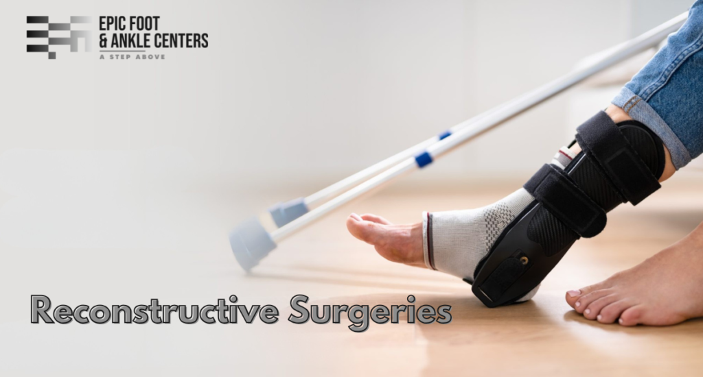 Reconstructive Foot & Ankle Surgeries